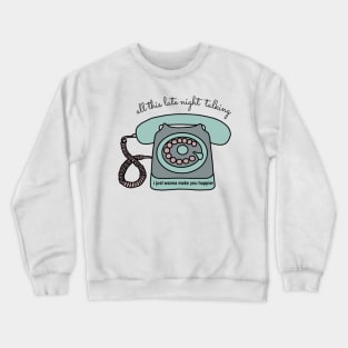 late night talking, Harrys house, new album, vintage telephone, cute, fangirl Crewneck Sweatshirt